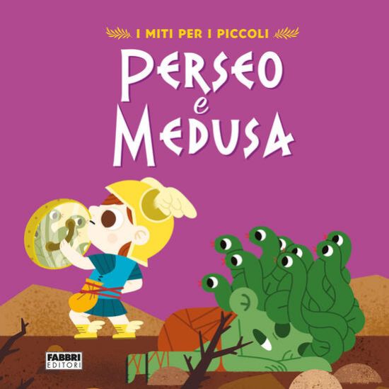 Immagine di PERSEO E MEDUSA. I MITI PER I PICCOLI. EDIZ. ILLUSTRATA