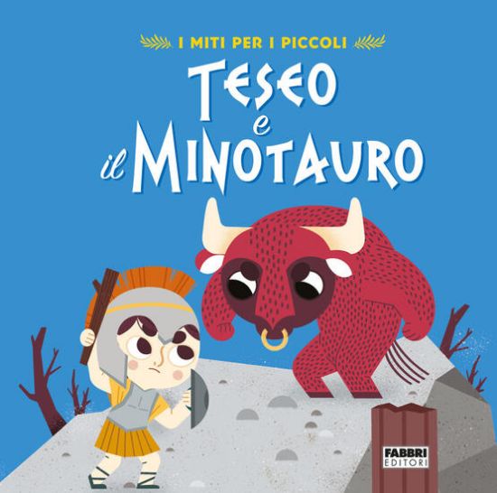 Immagine di TESEO E IL MINOTAURO. I MITI PER I PICCOLI. EDIZ. ILLUSTRATA