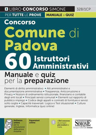 Immagine di CONCORSO COMUNE DI PADOVA 60 ISTRUTTORI AMMINISTRATIVI. MANUALE E QUIZ PER LA PREPARAZIONE. CON ...