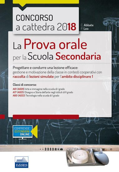 Immagine di CONCORSO A CATTEDRA 2018. LA PROVA ORALE PER LA SCUOLA SECONDARIA. PROGETTARE E CONDURRE UNA LEZ...