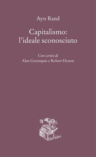 Immagine di CAPITALISMO: L`IDEALE SCONOSCIUTO