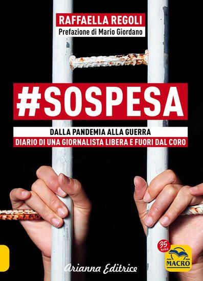 Immagine di #SOSPESA. DALLA PANDEMIA ALLA GUERRA. DIARIO DI UNA GIORNALISTA LIBERA E FUORI DAL CORO