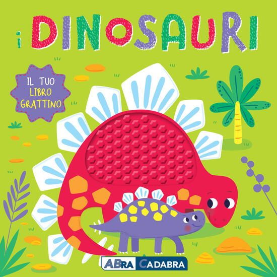 Immagine di DINOSAURI. IL TUO LIBRO GRATTINO. EDIZ. A COLORI (I)