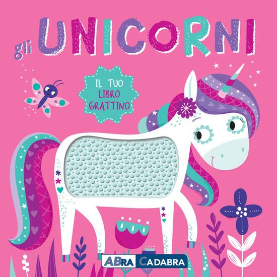 Immagine di UNICORNI. IL TUO LIBRO GRATTINO. EDIZ. A COLORI (GLI)