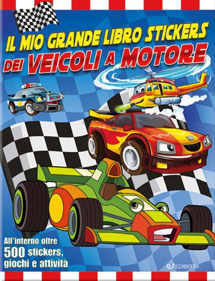 Immagine di MIO GRANDE LIBRO STICKERS DEI VEICOLI A MOTORE. EDIZ. A COLORI (IL)