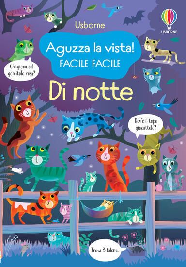 Immagine di DI NOTTE. AGUZZA LA VISTA! FACILE FACILE. GIOCHI E PASSATEMPI. EDIZ. ILLUSTRATA