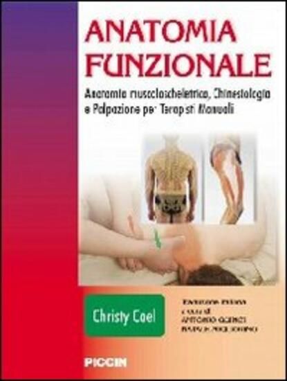 Immagine di ANATOMIA FUNZIONALE. ANATOMIA MUSCOLOSCHELETRICA, CHINESIOLOGIA E PALPAZIONE PER TERAPISTI MANUALI