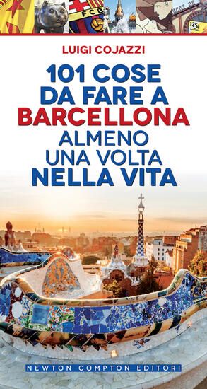 Immagine di 101 COSE DA FARE A BARCELLONA ALMENO UNA VOLTA NELLA VITA