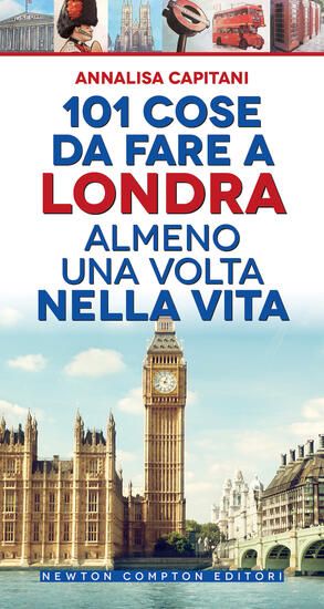 Immagine di 101 COSE DA FARE A LONDRA ALMENO UNA VOLTA NELLA VITA