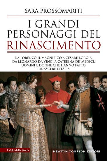 Immagine di GRANDI PERSONAGGI DEL RINASCIMENTO. DA LORENZO IL MAGNIFICO A CESARE BORGIA, DA LEONARDO DA VINCI A