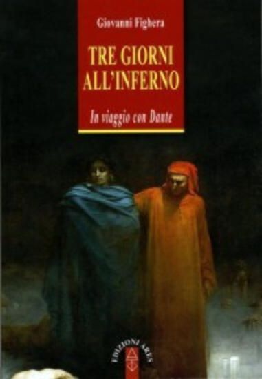 Immagine di TRE GIORNI ALL`INFERNO. IN VIAGGIO CON DANTE