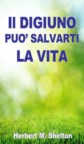 Immagine di DIGIUNO PUO` SALVARTI LA VITA (IL)