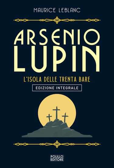 Immagine di ARSENIO LUPIN. L`ISOLA DELLE TRENTA BARE - VOLUME 11