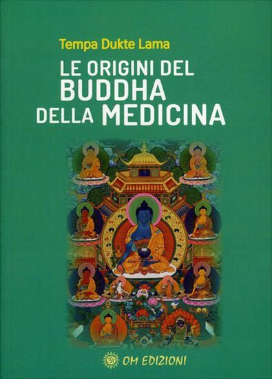 Immagine di ORIGINI DEL BUDDHA DELLA MEDICINA (LE)