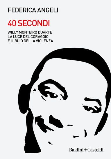 Immagine di 40 SECONDI. LA STORIA DI WILLY MONTEIRO DUARTE