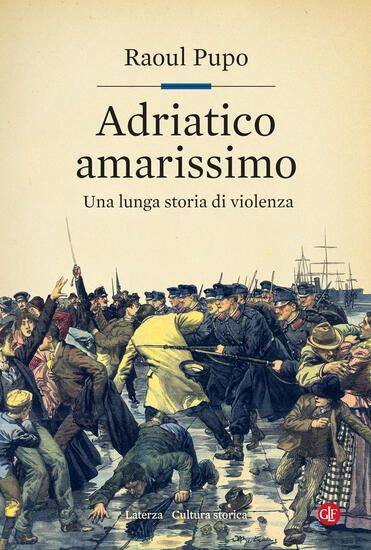 Immagine di ADRIATICO AMARISSIMO. UNA LUNGA STORIA DI VIOLENZA