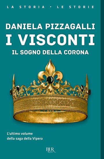 Immagine di VISCONTI. IL SOGNO DELLA CORONA (I)