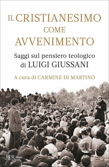 Immagine di CRISTIANESIMO COME AVVENIMENTO (IL) SAGGI SUL PENSIERO TEOLOGICO DI LUIGIN GIUSSANI