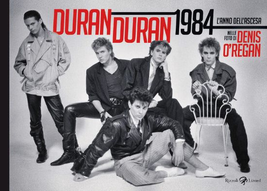 Immagine di DURAN DURAN 1984. L`ANNO DELL`ASCESA. EDIZ. ILLUSTRATA