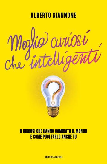 Immagine di MEGLIO CURIOSI CHE INTELLIGENTI