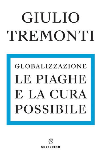 Immagine di GLOBALIZZAZIONE. LE PIAGHE E LA CURA POSSIBILE