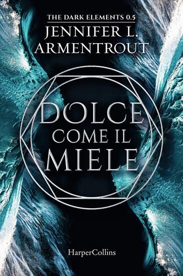 Immagine di DOLCE COME IL MIELE. THE DARK ELEMENTS VOL.0.5