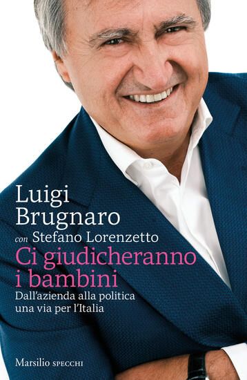 Immagine di CI GIUDICHERANNO I BAMBINI. DALL`AZIENDA ALLA POLITICA UNA VIA PER L`ITALIA