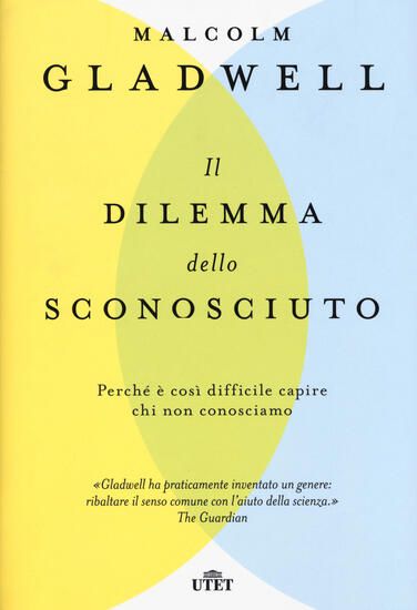 Immagine di DILEMMA DELLO SCONOSCIUTO. PERCHE` E` COSI` DIFFICILE CAPIRE CHI NON CONOSCIAMO (IL)