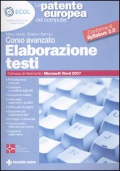 Immagine di PATENTE EUROPEA DEL COMPUTER. CORSO AVANZATO: ELABORAZIONE TESTI (LA)