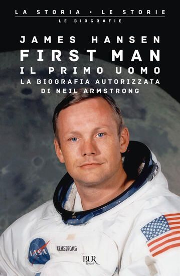 Immagine di FIRST MAN. IL PRIMO UOMO. LA BIOGRAFIA AUTORIZZATA DI NEIL ARMSTRONG