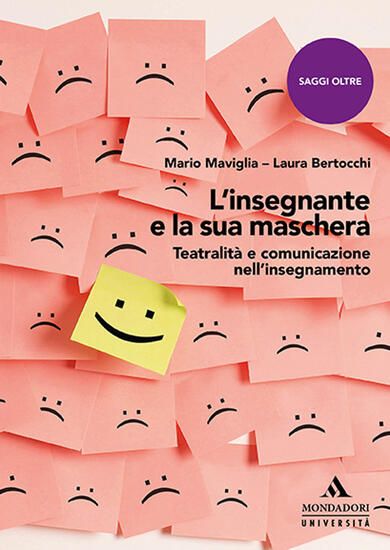 Immagine di INSEGNANTE E LA SUA MASCHERA. TEATRALITA` E COMUNICAZIONE NELL`INSEGNAMENTO (L`)