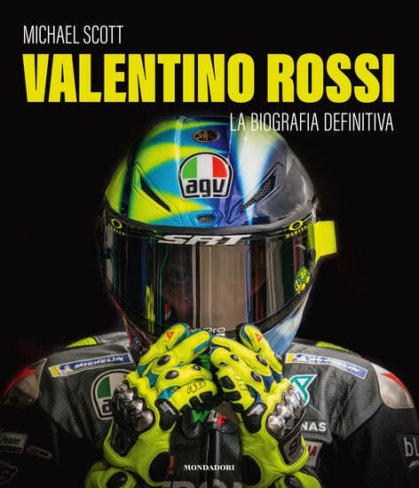 Immagine di VALENTINO ROSSI. LA BIOGRAFIA DEFINITIVA