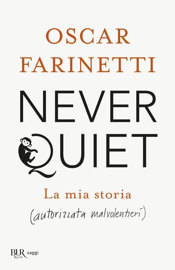 Immagine di NEVER QUIET. LA MIA STORIA (AUTORIZZATA MALVOLENTIERI)