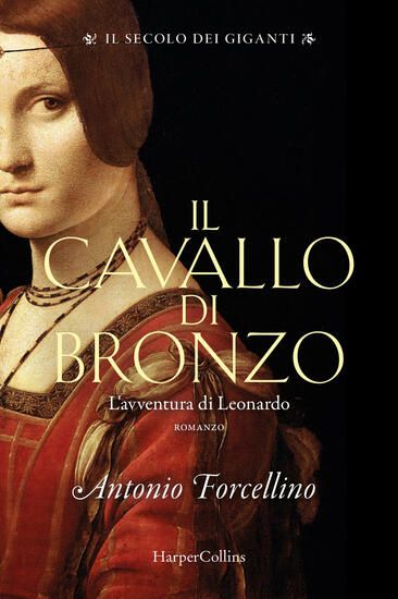 Immagine di CAVALLO DI BRONZO. L`AVVENTURA DI LEONARDO. IL SECOLO DEI GIGANTI (IL)