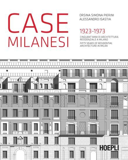 Immagine di CASE MILANESI. 1923-1973. CINQUANT`ANNI DI ARCHITETTURA RESIDENZIALE A MILANO. EDIZ. ITALIANA E ...