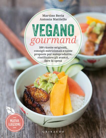 Immagine di VEGANO GOURMAND. 100 RICETTE ORIGINALI, CONSIGLI NUTRIZIONALI E TANTE PROPOSTE PER AUTOPRODURRE,...