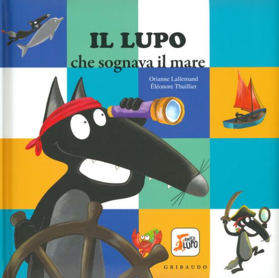 Immagine di LUPO CHE SOGNAVA IL MARE. AMICO LUPO (IL)