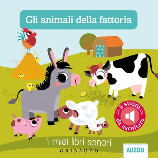 Immagine di ANIMALI DELLA FATTORIA. I MIEI LIBRI SONORI. EDIZ. ILLUSTRATA (GLI)