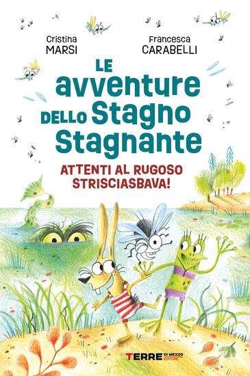 Immagine di AVVENTURE DELLO STAGNO STAGNANTE. EDIZ. A COLORI (LE)