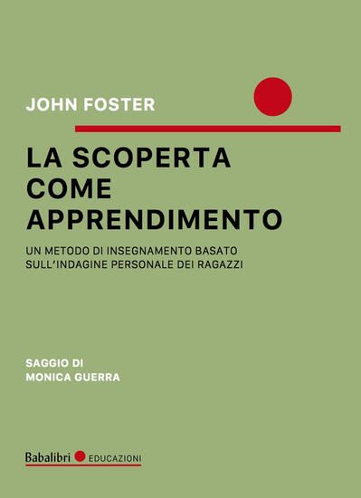 Immagine di SCOPERTA COME APPRENDIMENTO. EDUCAZIONI ESPERIENZE PEDAGOGICHE. EDIZ. ILLUSTRATA (LA)