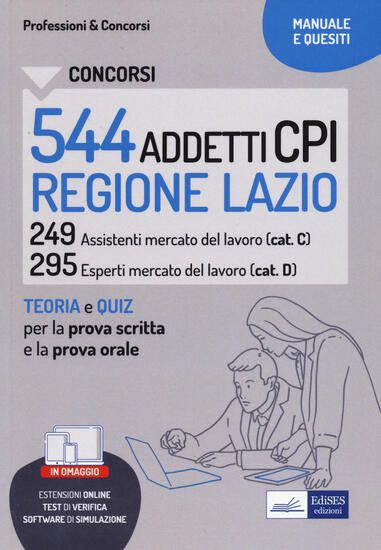 Immagine di CONCORSI 544 ADDETTI CPI REGIONE LAZIO. MANUALE E QUESITI PER LA PROVA SCRITTA E IL COLLOQUIO