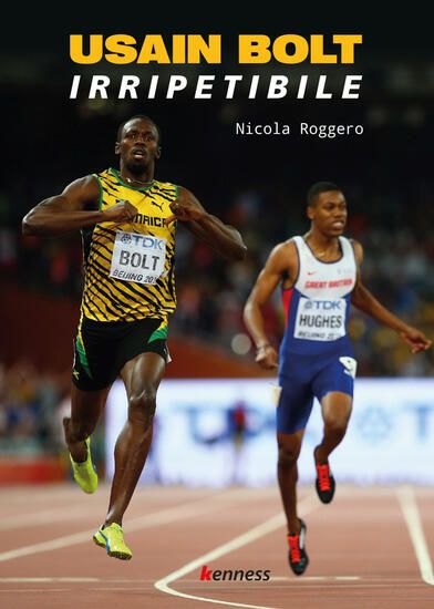 Immagine di USAIN BOLT. IRRIPETIBILE