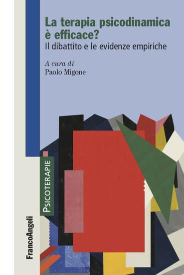 Immagine di TERAPIA PSICODINAMICA E` EFFICACE? IL DIBATTITO E LE EVIDENZE EMPIRICHE (LA)