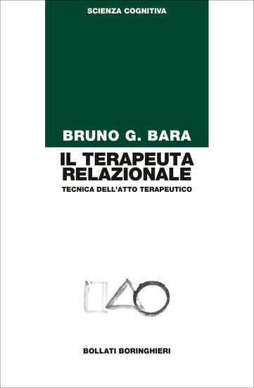 Immagine di TERAPEUTA RELAZIONALE. TECNICA DELL`ATTO TERAPEUTICO (IL)