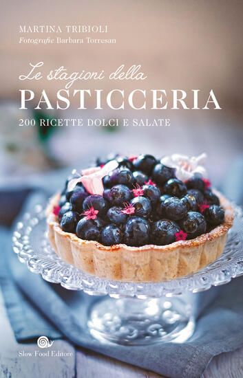 Immagine di STAGIONI DELLA PASTICCERIA. 200 RICETTE DOLCI E SALATE (LE)