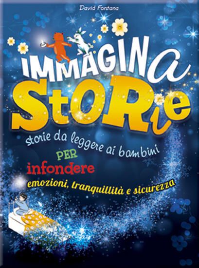 Immagine di IMMAGINASTORIE. STORIE DA LEGGERE AI BAMBINI PER INFONDERE EMOZIONI, TRANQUILLITA` E SICUREZZA.