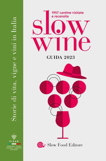 Immagine di SLOW WINE 2023. STORIE DI VITA, VIGNE, VINI IN ITALIA