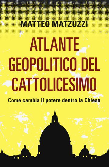 Immagine di ATLANTE GEOPOLITICO DEL CATTOLICESMO