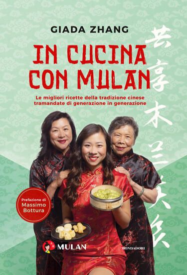 Immagine di IN CUCINA CON MULAN. LE MIGLIORI RICETTE DELLA TRADIZIONE CINESE TRAMANDATE