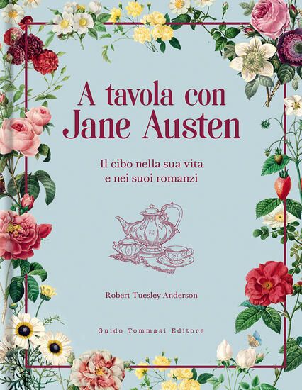 Immagine di TAVOLA CON JANE AUSTEN. IL CIBO NELLA SUA VITA E NEI SUOI ROMANZI A